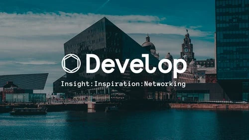 Develop参加Develop:North会议，即将前往利物浦|发展行业大会