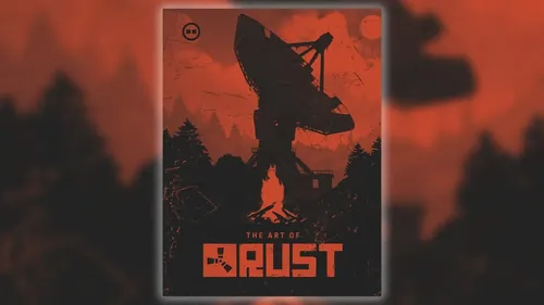 九月推出《TheArtofRust》新版本，预售已开启——完善的Rust游戏指南大受期待